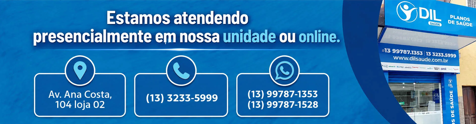 Dil Saúde - atendimento presencial na Av. Ana Costa, 104 loja 02 ou online - (13) 3233-5999, (13) 99787-1353 e (13) 99787-1528